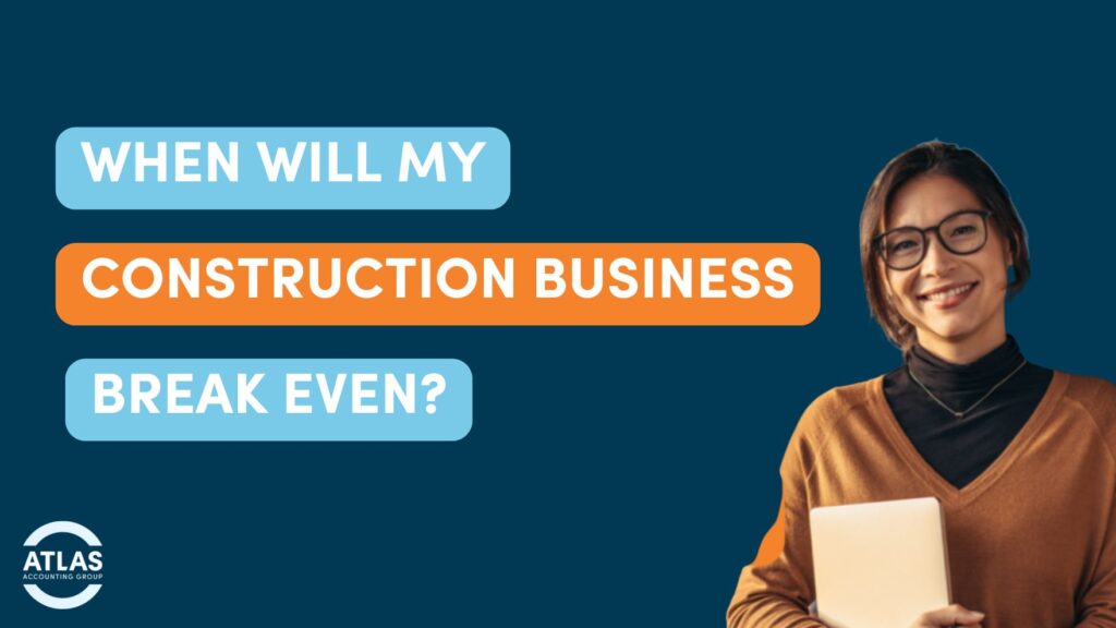 Construction Business Break Even